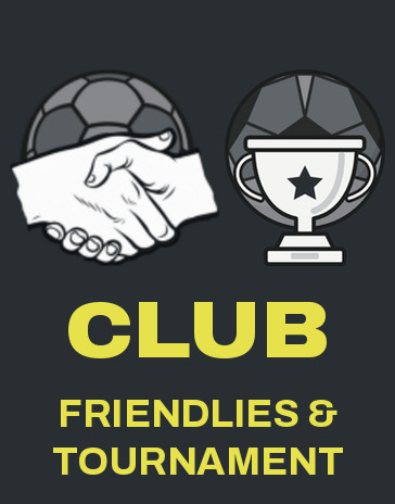 Club Friendlies & Tournament